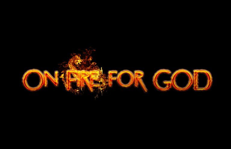 On Fire for God!